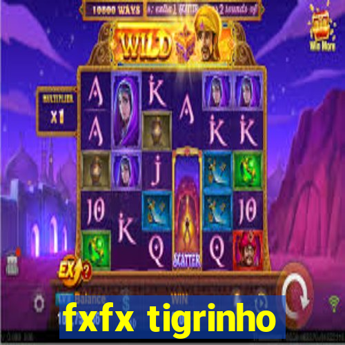 fxfx tigrinho